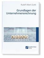 Grundlagen der Unternehmensrechnung di Rudolf Albert Zurek edito da efiport GmbH