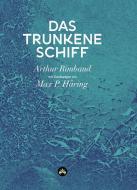 Das trunkene Schiff di Jean Nicolas Arthur Rimbaud, Hans Therre, Stefan Zweig edito da Edition Hibana