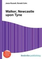 Walker, Newcastle Upon Tyne edito da Book On Demand Ltd.