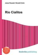Rio Cialitos edito da Book On Demand Ltd.