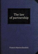 The Law Of Partnership di Francis Marion Burdick edito da Book On Demand Ltd.