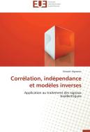 Corrélation, indépendance et modèles inverses di Vincent Vigneron edito da Editions universitaires europeennes EUE