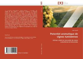 Potentiel aromatique de vignes tunisiennes di Imen Souid edito da Editions universitaires europeennes EUE