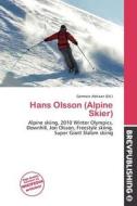 Hans Olsson (alpine Skier) edito da Brev Publishing