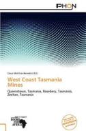 West Coast Tasmania Mines edito da Phon