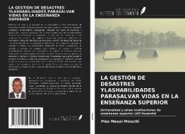 LA GESTIÓN DE DESASTRES YLASHABILIDADES PARASALVAR VIDAS EN LA ENSEÑANZA SUPERIOR di Pius Masai Mwachi edito da Ediciones Nuestro Conocimiento