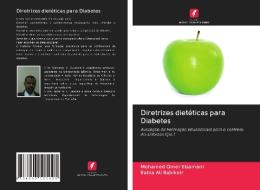 Diretrizes dietéticas para Diabetes di Mohamed Omer Elsamani, Rabia Ali Babikeir edito da Edições Nosso Conhecimento