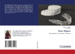 Clear Aligner di Kalyani Chaudhari, Harish Atram edito da LAP LAMBERT Academic Publishing