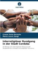 Interreligiöser Rundgang in der Stadt Cordoba di Cirene Soria Reverte, Maria Laura Zangl edito da Verlag Unser Wissen