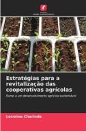 Estratégias para a revitalização das cooperativas agrícolas di Lorraine Charinda edito da Edições Nosso Conhecimento