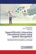 Speech2Enrich: Interactive Educational Game using Speech Recognition di Yvonnie Marticio, Angelica Crisgi Eleazar, Sheila Abaya edito da LAP LAMBERT Academic Publishing
