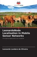 LeonardoNode Localisation in Mobile Sensor Networks di Leonardo Londero de Oliveira edito da Editions Notre Savoir
