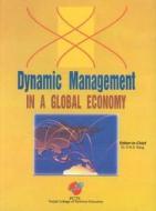 Dynamic Management in a Global Economy edito da New Century Publications