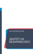 ¡Bastet ha desaparecido! di Juan José Sánchez Milla edito da Books on Demand