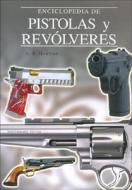 Enciclopedia de Pistolas y Revolveres di A. E. Hartink edito da Edimat Libros