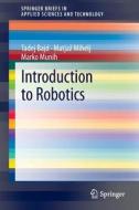Introduction to Robotics di Tadej Bajd, Matjaz Mihelj, Marko Munih edito da Springer Netherlands