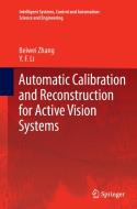 Automatic Calibration and Reconstruction for Active Vision Systems di Y. F. Li, Beiwei Zhang edito da Springer Netherlands