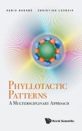Phyllotactic Patterns: A Multidisciplinary Approach di Denis Barabe, Christian R. LaCroix edito da WORLD SCIENTIFIC PUB CO INC