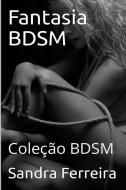 Fantasia BDSM di Sandra Ferreira edito da LIGHTNING SOURCE INC