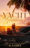 Yacht Romance di Cole Arden Janessa Cole edito da Independently Published
