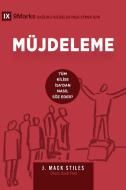 Mu¿jdeleme (Evangelism) (Turkish) di J. Mack Stiles edito da 9Marks
