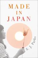 Made In Japan di S. J. Parks edito da HarperCollins Publishers