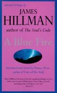 A Blue Fire di James Hillman edito da HARPERCOLLINS