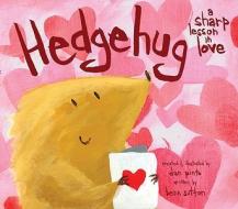 Hedgehug: A Sharp Lesson in Love di Dan Pinto edito da HarperCollins Publishers Inc