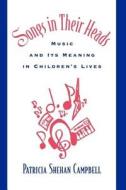 Songs In Their Heads di Patricia Shehan Campbell edito da Oxford University Press Inc