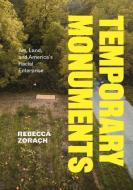 Temporary Monuments di Rebecca Zorach edito da The University Of Chicago Press