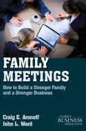 Family Meetings di Craig E. Aronoff, John L. Ward edito da Palgrave Macmillan