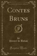 Contes Bruns (Classic Reprint) di Honore De Balzac edito da Forgotten Books