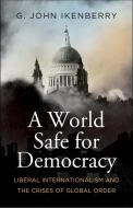 A World Safe For Democracy di G. John Ikenberry edito da Yale University Press