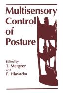 Multisensory Control of Posture di T. Mergner, T. Ed. Mergner, Th Mergner edito da SPRINGER NATURE