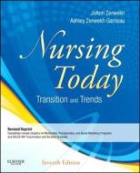 Nursing Today di JoAnn Zerwekh, Ashley Zerwekh Garneau edito da Elsevier - Health Sciences Division