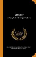 Laughter di Henri Bergson, Cloudesley Shovell Henry Brereton, Fred Rothwell edito da Franklin Classics Trade Press