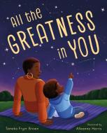 All the Greatness in You di Tameka Fryer Brown edito da FARRAR STRAUSS & GIROUX