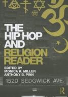 The Hip Hop and Religion Reader di Monica R. Miller edito da Routledge