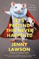 Let's Pretend This Never Happened di Jenny Lawson edito da Penguin LCC US