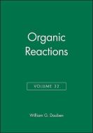 Organic Reactions, Volume 32 di WG Dauben edito da WILEY