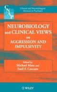 Neurobiology and Clinical Views on Aggression and Impulsivity di Michael Maes, Emil F. Coccaro, Maes edito da WILEY