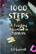 1000 STEPS, An ESL Teaching Adventure in Taiwan di Claudia Carroll edito da Lulu.com