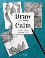 Draw Yourself Calm di Amy Maricle edito da NORTHLIGHT