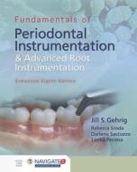 Fundamentals Of Periodontal Instrumentation and Advanced Root di Lenka Pecena edito da JONES & BARTLETT PUB INC