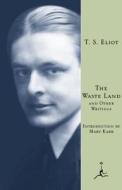 The Waste Land: And Other Writings di T. S. Eliot edito da Modern Library