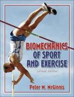 Biomechanics Of Sport And Exercise di Peter McGinnis edito da Human Kinetics Publishers