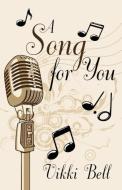 A Song for You di Vikki Bell edito da Infinity Publishing.com