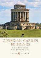 Georgian Garden Buildings di Sarah Rutherford, Jonathan Lovie edito da Bloomsbury Publishing PLC