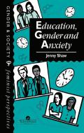 Education, Gender And Anxiety di Jenny Shaw edito da Taylor & Francis Ltd