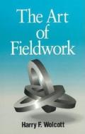 The Art of Fieldwork di Harry F. Wolcott edito da AltaMira Press,U.S.